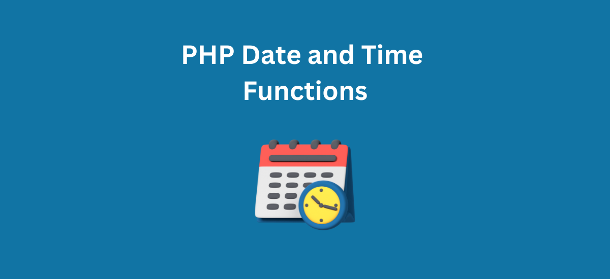 PHP Date and Time Functions